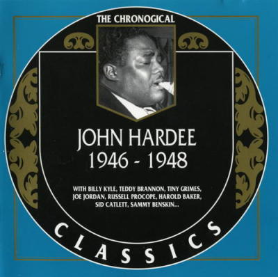 John Hardee. 1946-1948 -by- John Hardee,The Chronological Classics ...